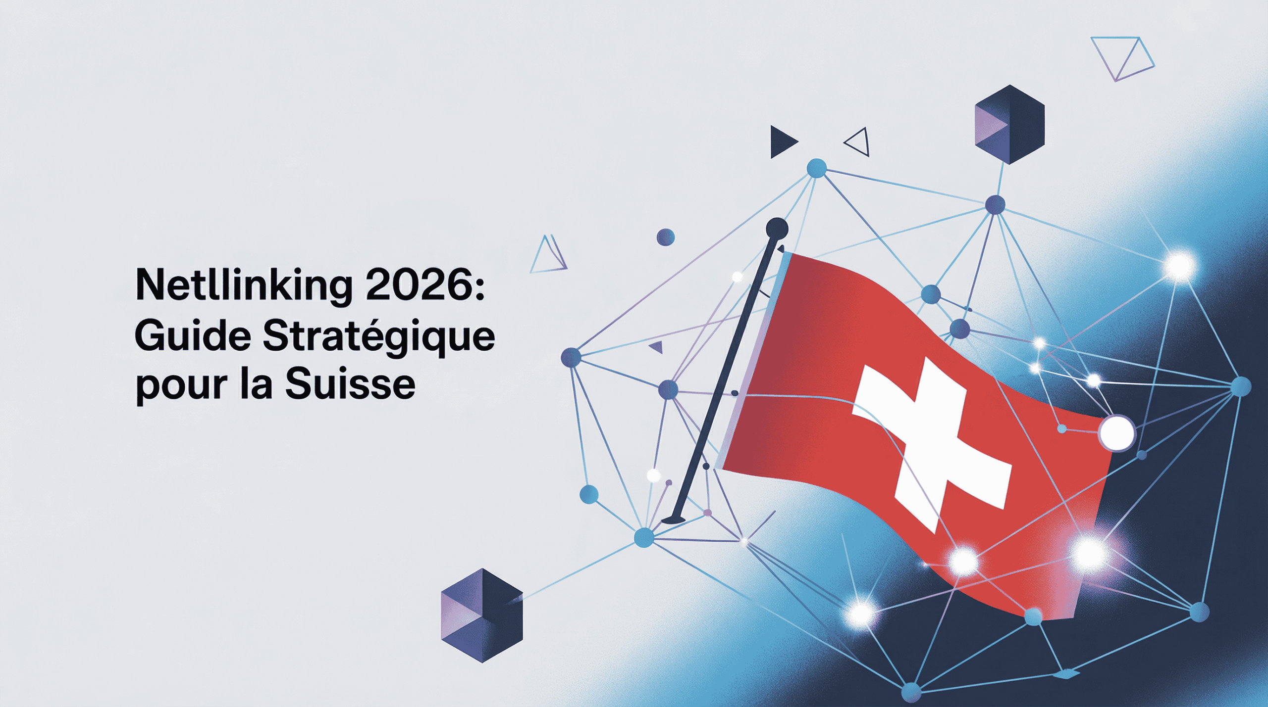 Netlinking 2026: guide stratégique pour la Suisse