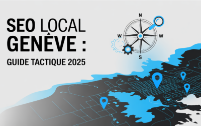 Seo local Genève : guide tactique 2025